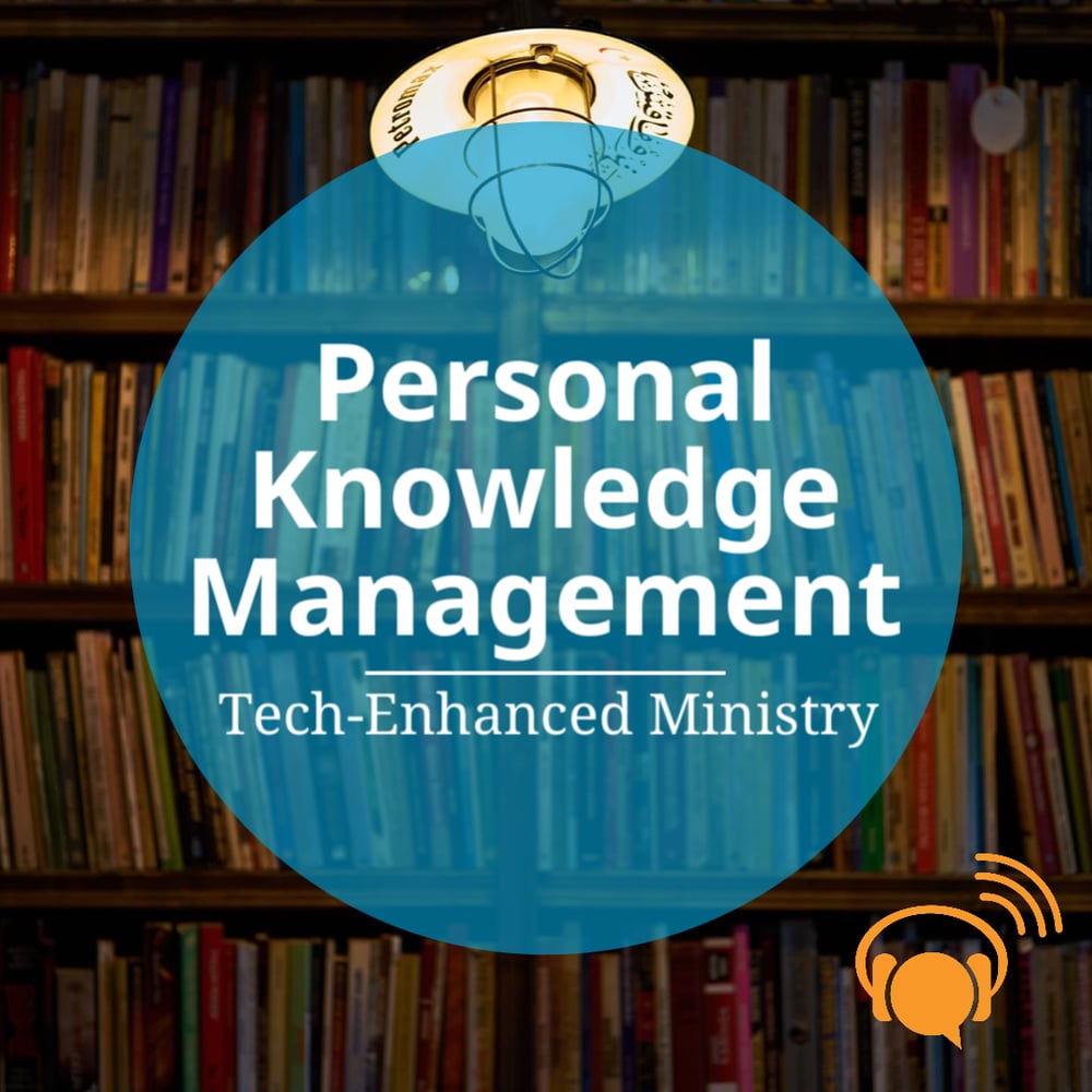 684 – Tech-Enhanced Ministry: PKM